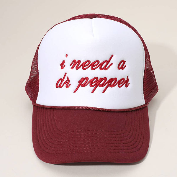 I NEED A DR PEPPER Message Embroidered Mesh Back Trucker Cap - Lulu Bella Boutique