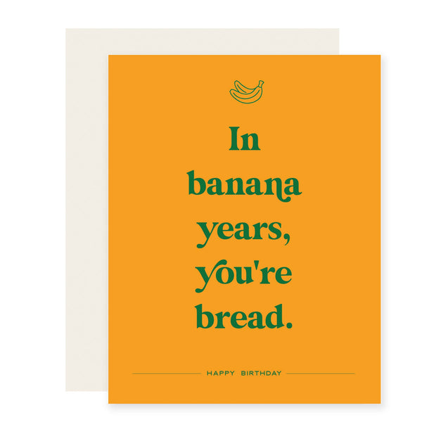 Banana Years | Funny Birthday Card - Lulu Bella Boutique