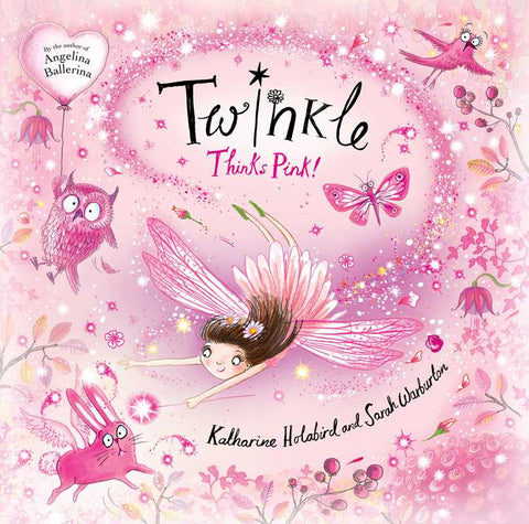 Twinkle Thinks Pink! by Katharine Holabird: Hardcover; 32 pages / English