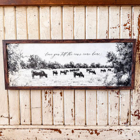 Love You Till the Cows Come Home Wood Sign