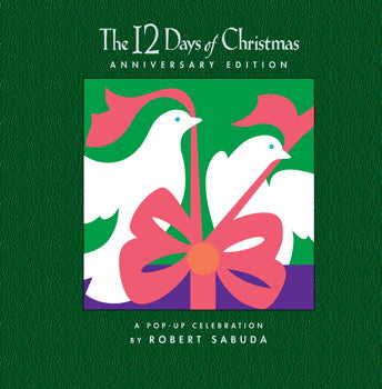 The 12 Days of Christmas Anniversary Edition A Pop-up Celebration