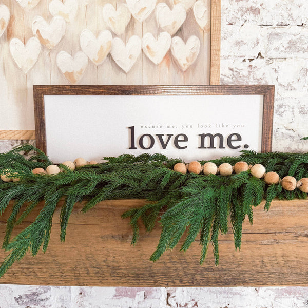 Excuse Me You Look Like You Love Me Wood Sign: Dark Frame / 11x14 Inches