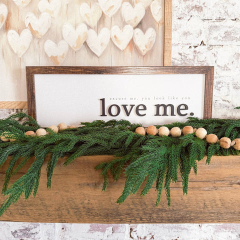 Excuse Me You Look Like You Love Me Wood Sign: Dark Frame / 11x14 Inches