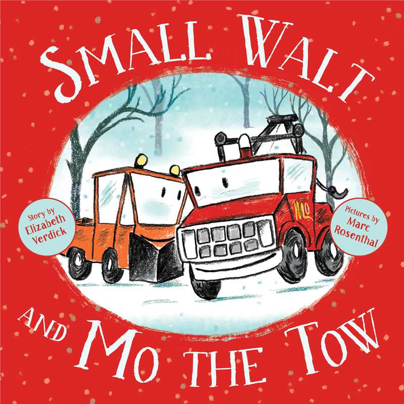 Small Walt and Mo the Tow by Elizabeth Verdick: Hardcover; 40 pages / English