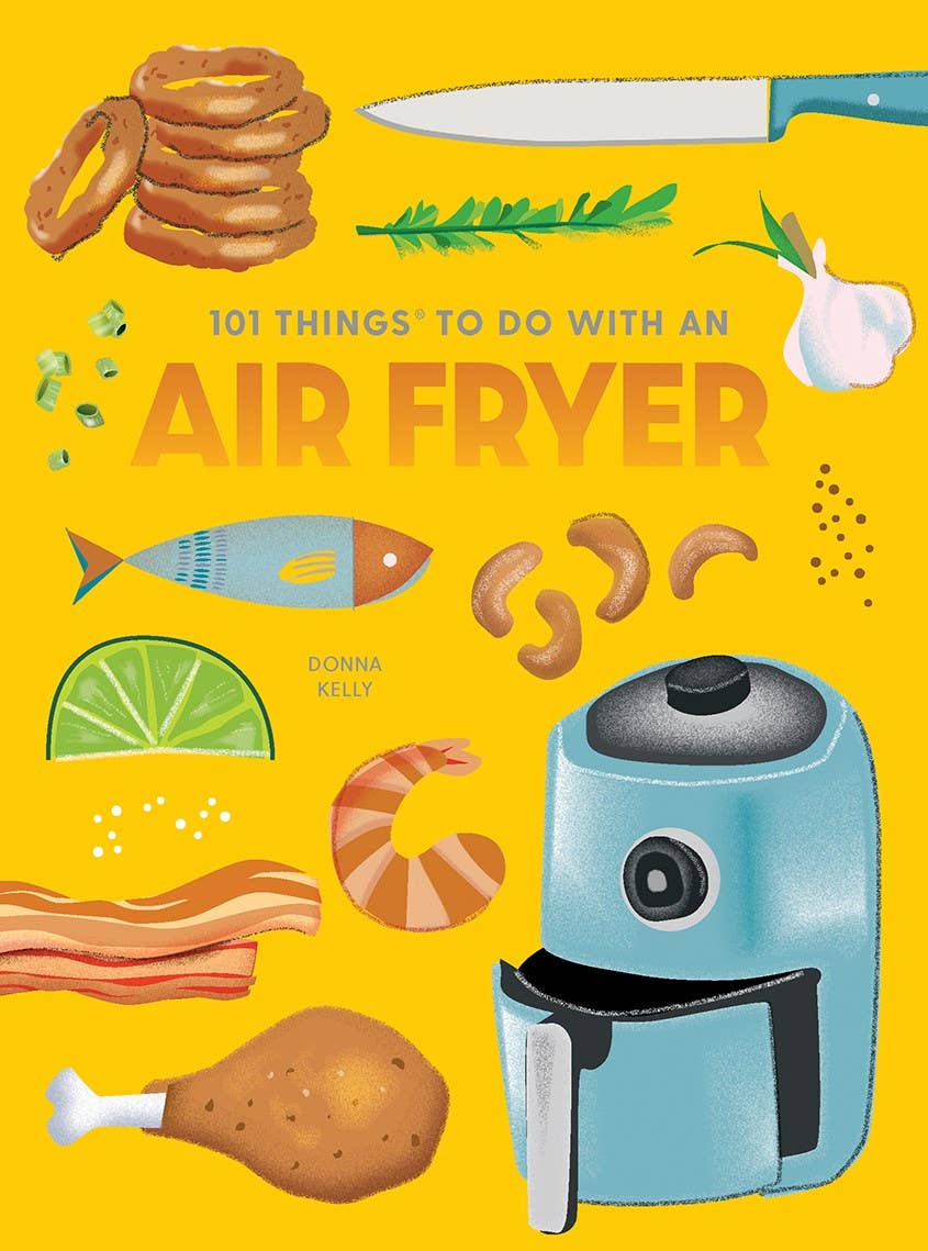 101 Things to Do With an Air Fryer, new edition