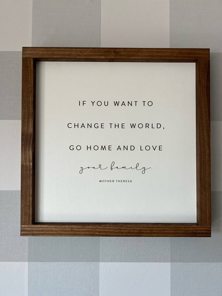 If You Want to Change the World | Mother's Day Gifts: White / Dark Walnut / 17x17" - Lulu Bella Boutique