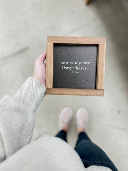 We Were Together I Forget the Rest | Valentine's Day Decor: White / 13x13"