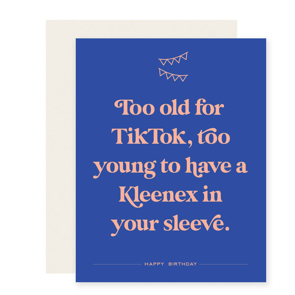 Too Old for TikTok | Funny Honest Birthday Card - Lulu Bella Boutique