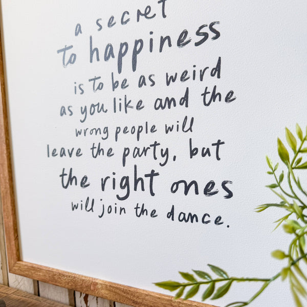 Secret to Happiness Inspirational Quote Sign: 15x15 Inches