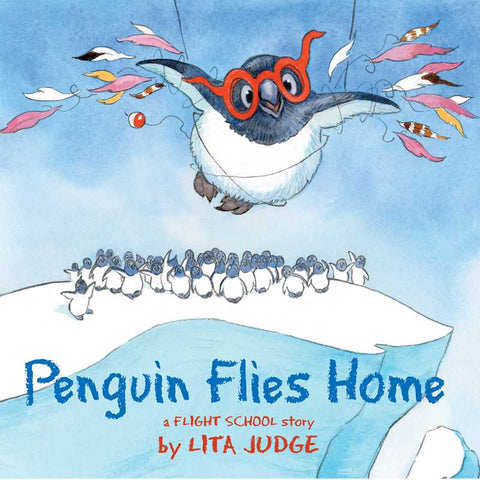 Penguin Flies Home by Lita Judge: Hardcover; 40 pages / English