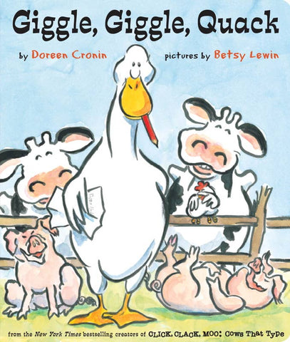 Giggle, Giggle, Quack by Doreen   Cronin: Board Books; 34 pages / English