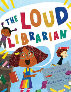 Loud Librarian by Jenna Beatrice: Hardcover; 40 pages / English - Lulu Bella Boutique