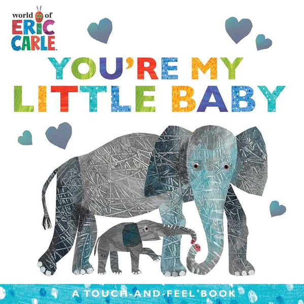 You're My Little Baby by Eric   Carle: Board Books; 14 pages / English