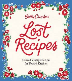 Betty Crocker Lost Recipes: Betty Crocker - Lulu Bella Boutique