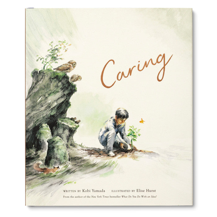 CARING Written by Kobi Yamada  Illustrated by Elise Hurst