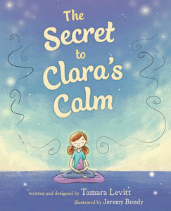 Secret to Clara's Calm by Tamara Levitt