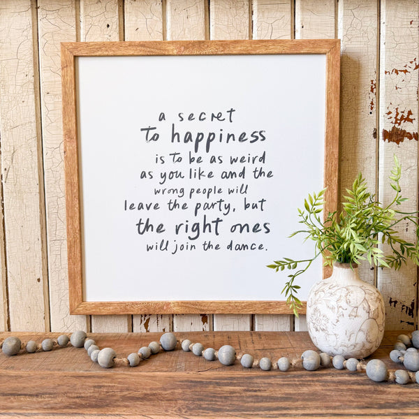 Secret to Happiness Inspirational Quote Sign: 15x15 Inches