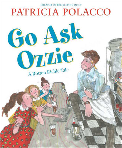 Go Ask Ozzie by Patricia Polacco: Hardcover; 56 pages / English