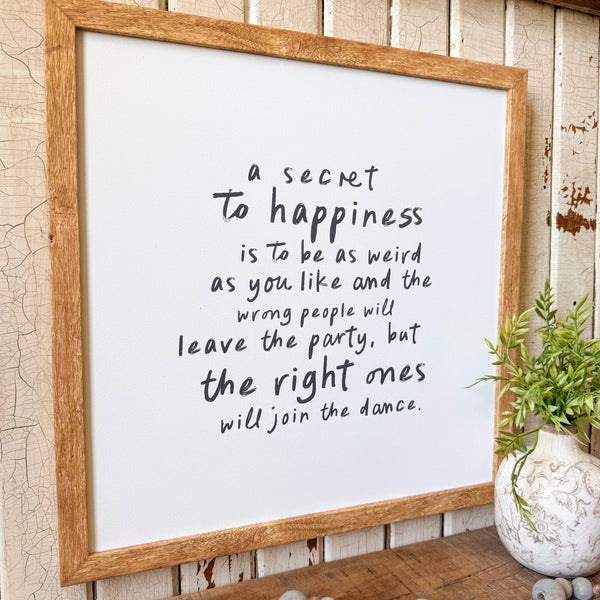 Secret to Happiness Inspirational Quote Sign: 15x15 Inches