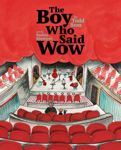 Boy Who Said Wow by Todd Boss: Hardcover; 40 pages / English