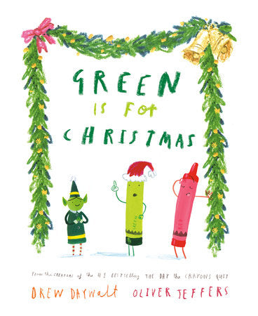 Green Is for Christmas By Drew Daywalt