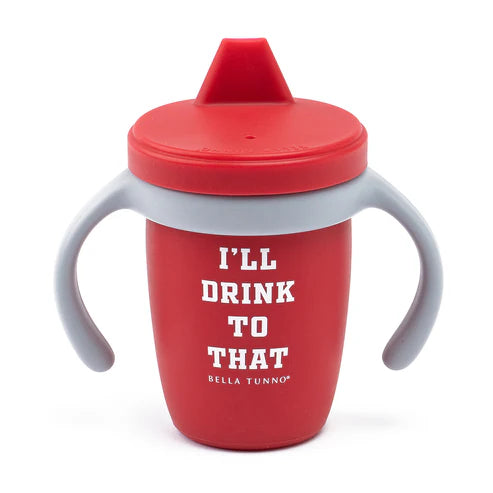 I'll Drink To That Sippy Cup - Lulu Bella Boutique