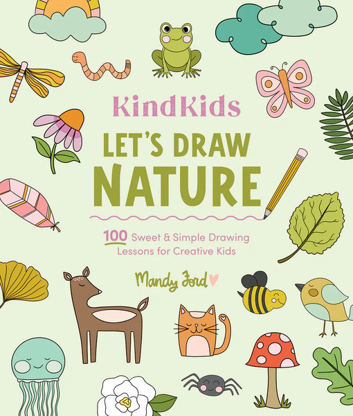 KindKids Let's Draw Nature : 100 Sweet and Simple Drawing Lessons for Creative Kids - Lulu Bella Boutique