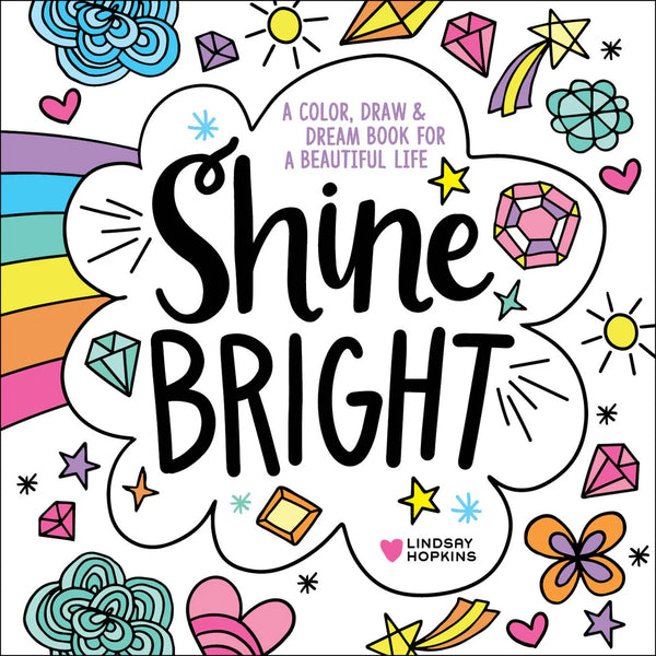 Shine Bright : A Color, Draw & Dream Book for a Beautiful Life - Lulu Bella Boutique