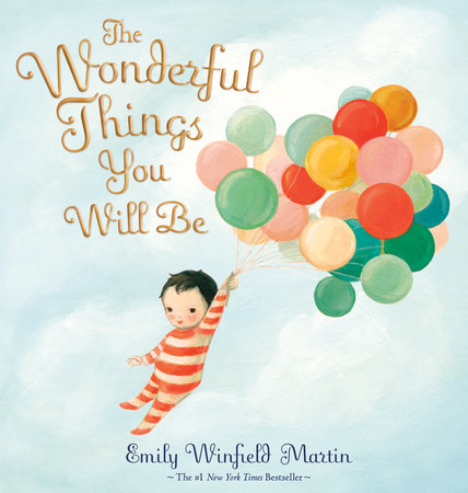 The Wonderful Things You Will Be (Special Edition) Includes Extra Pages  By Emily Winfield Martin