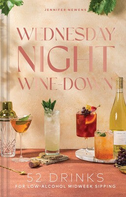 Wednesday Night Wine-Down 52 Drinks for Low-Alcohol Midweek Sipping - Lulu Bella Boutique