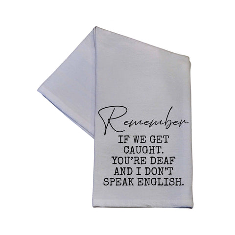 Driftless Studios - Remember If we get caught Tea Towel - Lulu Bella Boutique