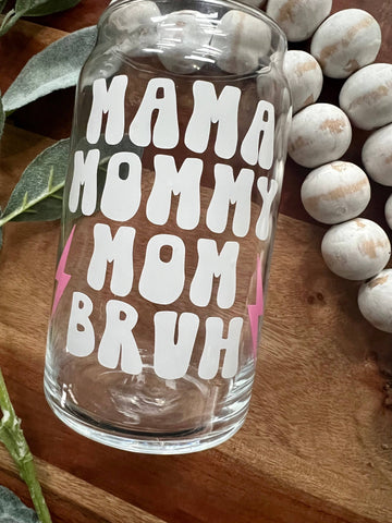 Mom Beer Can Glass, Bruh, Mothers Day, Tumbler, Coffee: 20oz - Lulu Bella Boutique