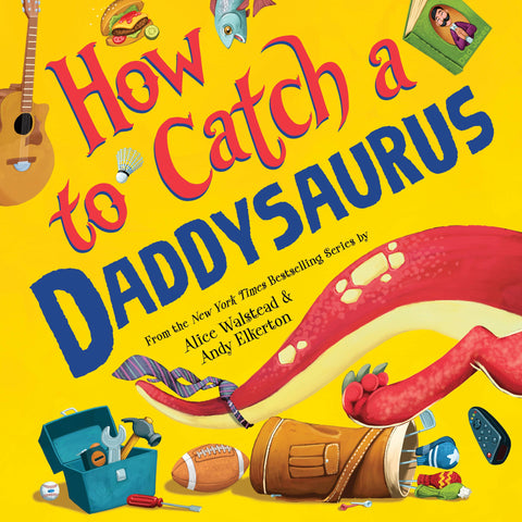 Sourcebooks - How to Catch a Daddysaurus (Hardcover Picture-book) - Lulu Bella Boutique