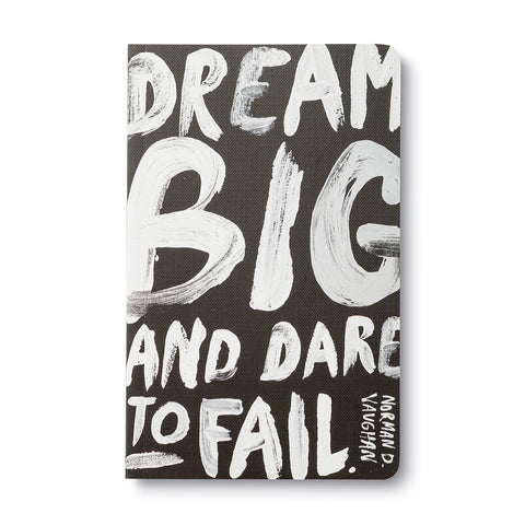 Dream Big And Dare To Fail | Journal